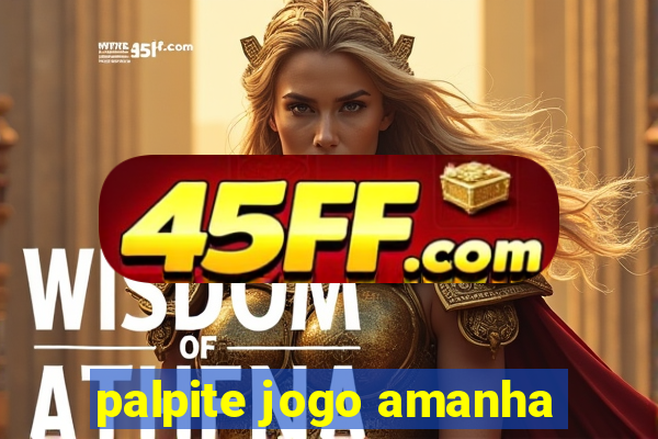 palpite jogo amanha